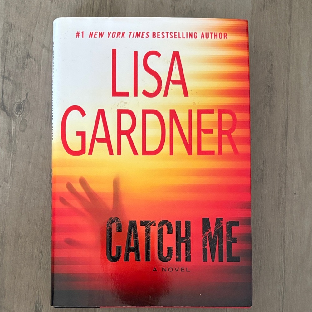 Catch Me by Lisa Gardner Hardcover Book